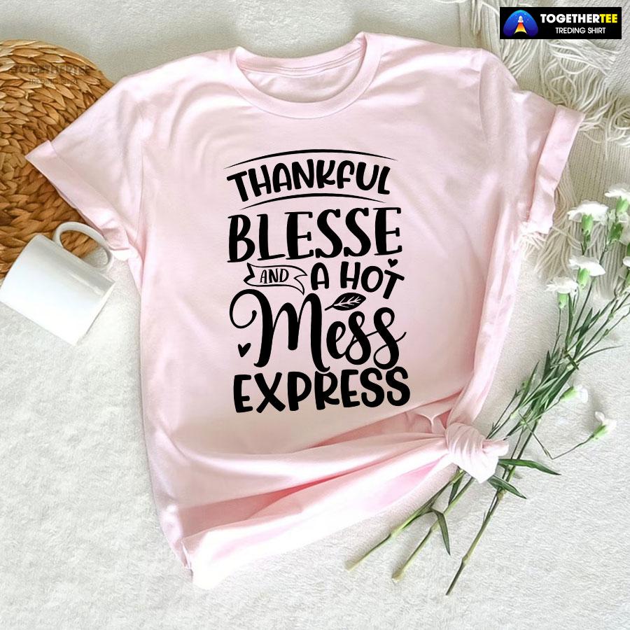 Thankful Blesse & A Hot Mess Express T-Shirt - Image 5