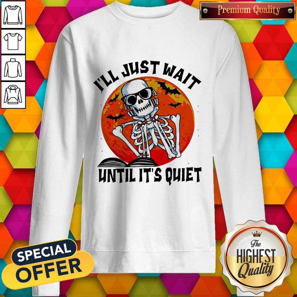 Nice Skill I'Ll Just Wait Until It'S Quiet Halloween Shirt - Image 4