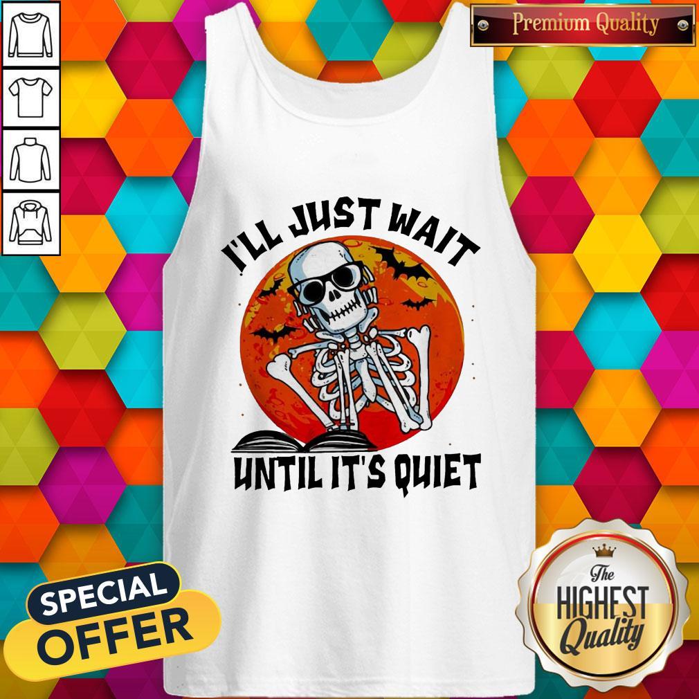Nice Skill I'Ll Just Wait Until It'S Quiet Halloween Shirt - Image 3