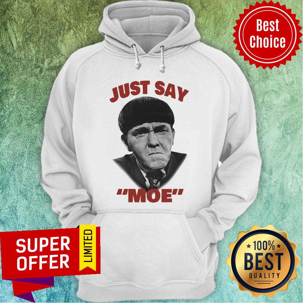 Premium Moe Howard Just say Moe For Shirt - Image 2