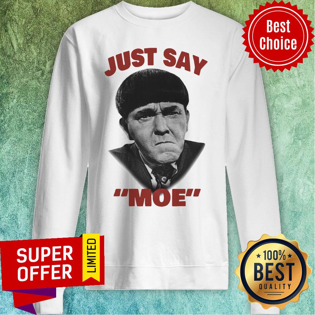 Premium Moe Howard Just say Moe For Shirt - Image 5