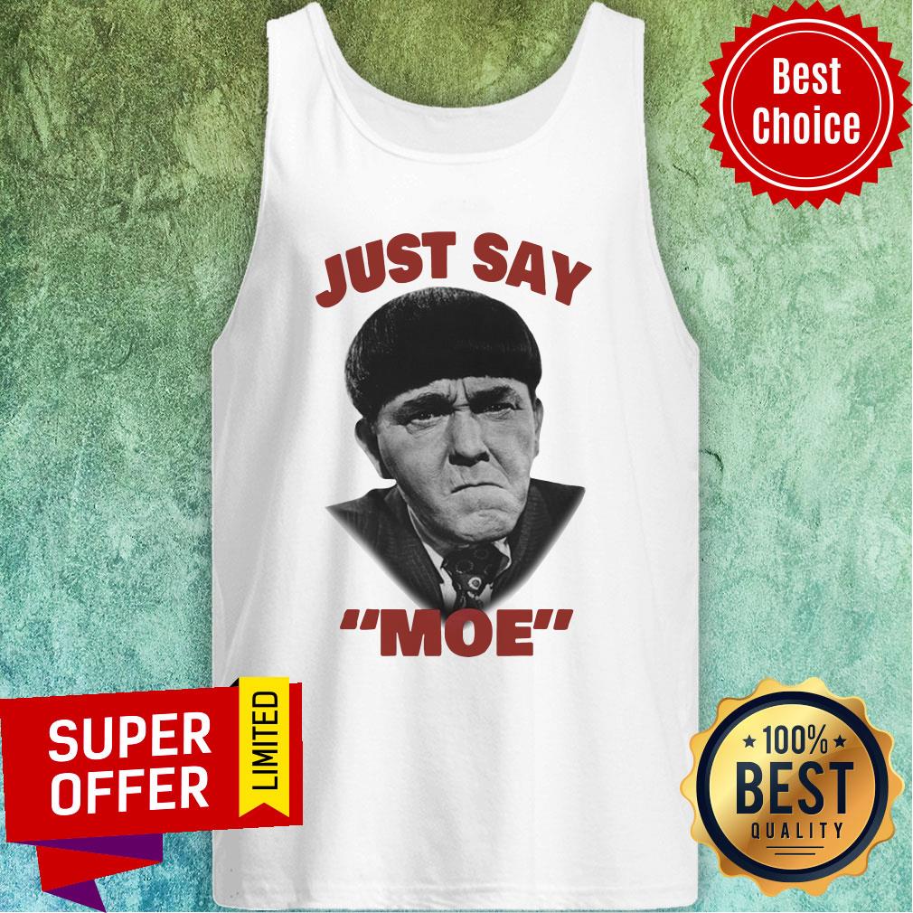 Premium Moe Howard Just say Moe For Shirt - Image 4