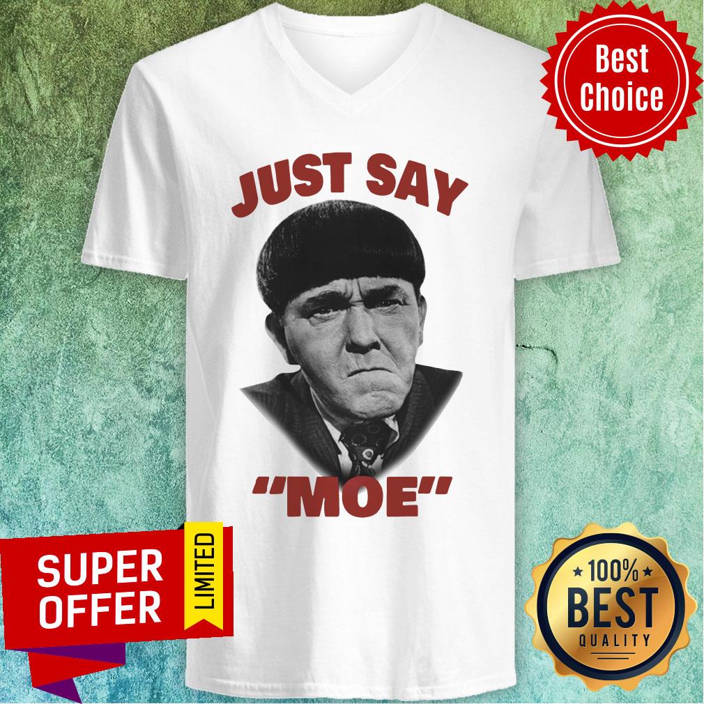 Premium Moe Howard Just say Moe For Shirt - Image 3