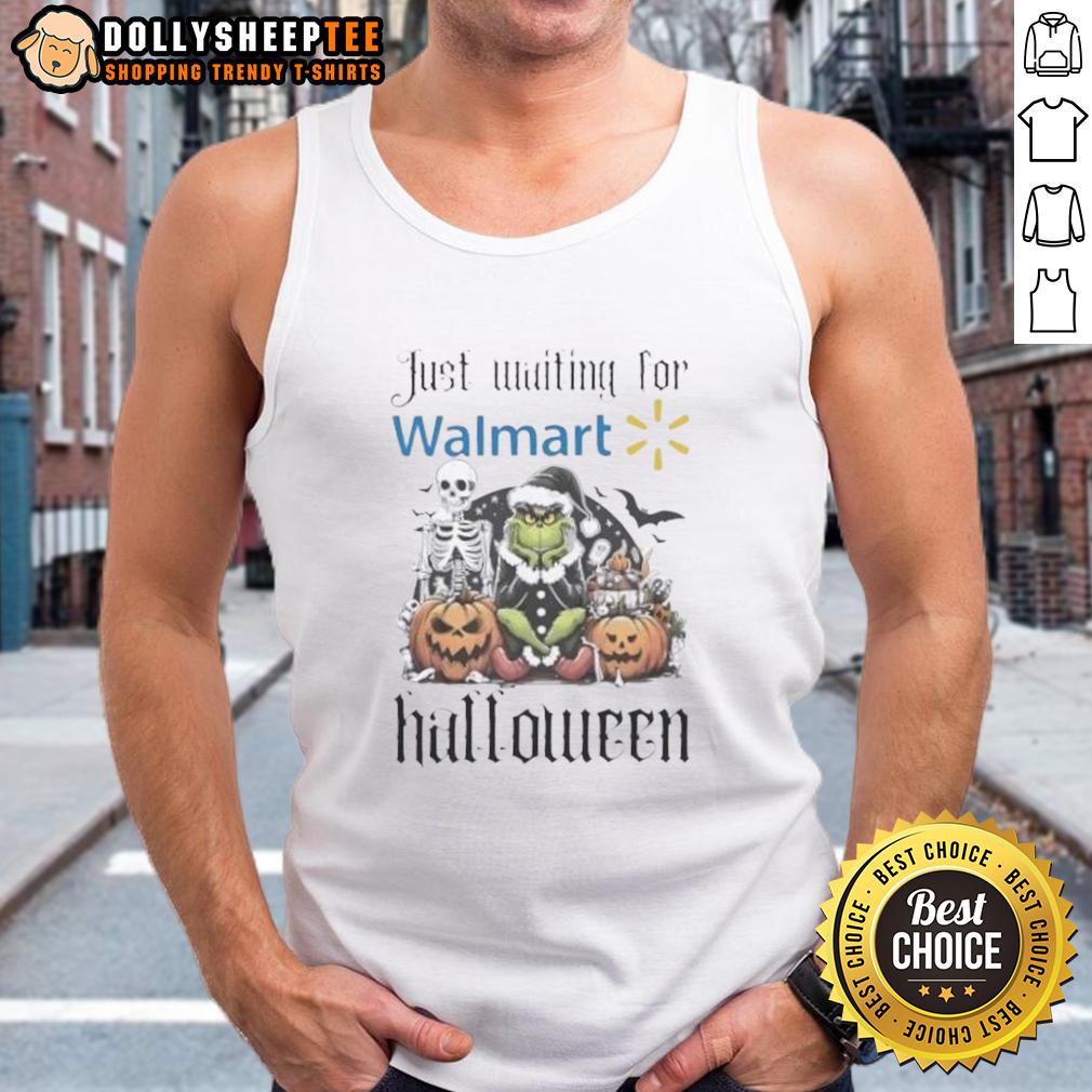 Top Grinch Just Waiting For Walmart Halloween T-Shirt - Image 4