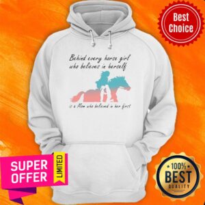 Alternative view of Behind Every Horse Girl Who Believes In Herself Is A Mom Who Believed In Her First Shirt