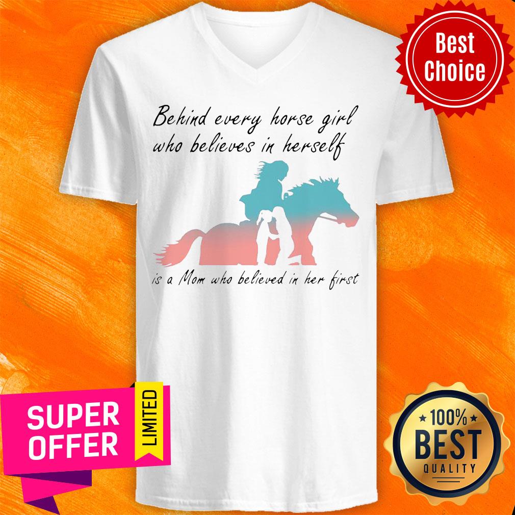 Behind Every Horse Girl Who Believes In Herself Is A Mom Who Believed In Her First Shirt - Image 5