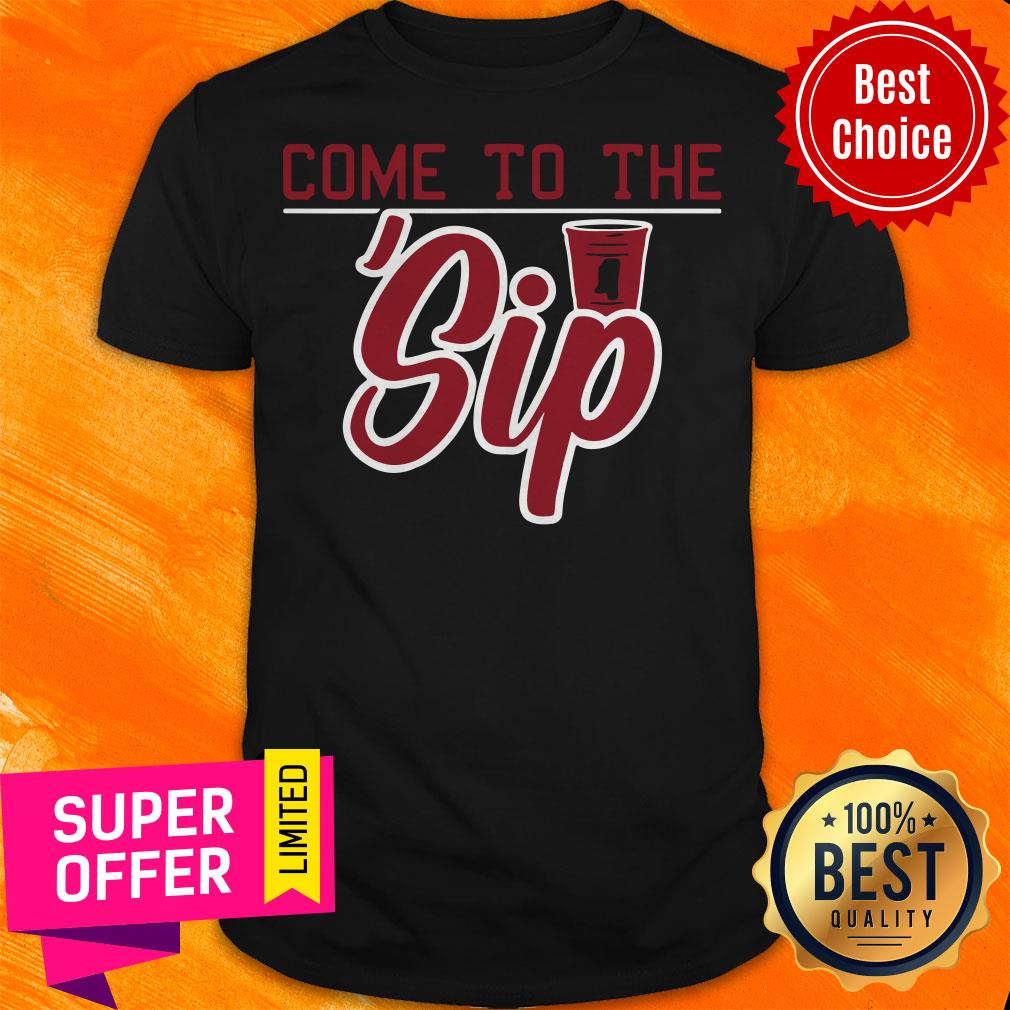 Funny Come To The ‘Sip Oxford Miss College Football Shirt