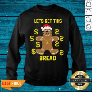 Alternative view of Funny Gingerbread Lets Get This Bread Christmas Shirt