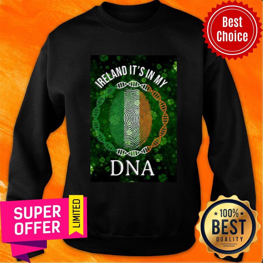 Good Irish Ireland It'S In My DNA Patrick'S Day Shirt - Image 5