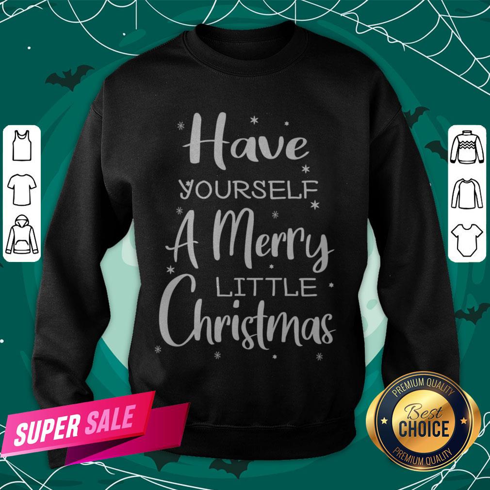 Nice Have Yourself A Merry Little Christmas T-Shirt - Image 4
