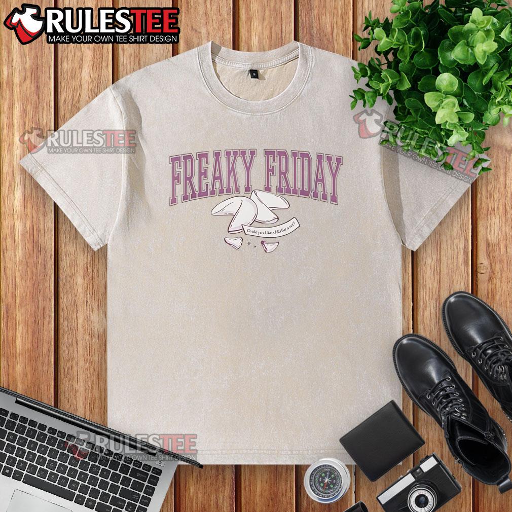 Nice Disney Freaky Friday Could You Like Chill For A Sec Fortune Cookie T-Shirt - Image 6