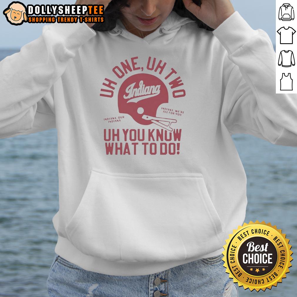 Premium Uh One Uh Two Uh You Know What To Do Indiana Hoosiers Football T-Shirt - Image 2