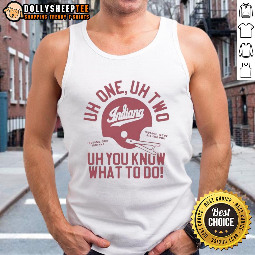 Premium Uh One Uh Two Uh You Know What To Do Indiana Hoosiers Football T-Shirt - Image 4