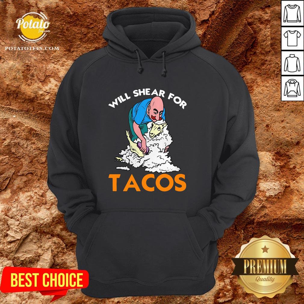 Good Will Shear For Tacos Shirt - Image 5