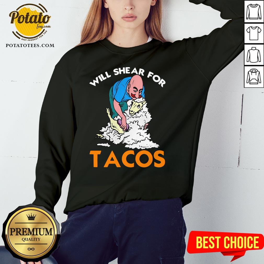 Good Will Shear For Tacos Shirt - Image 4