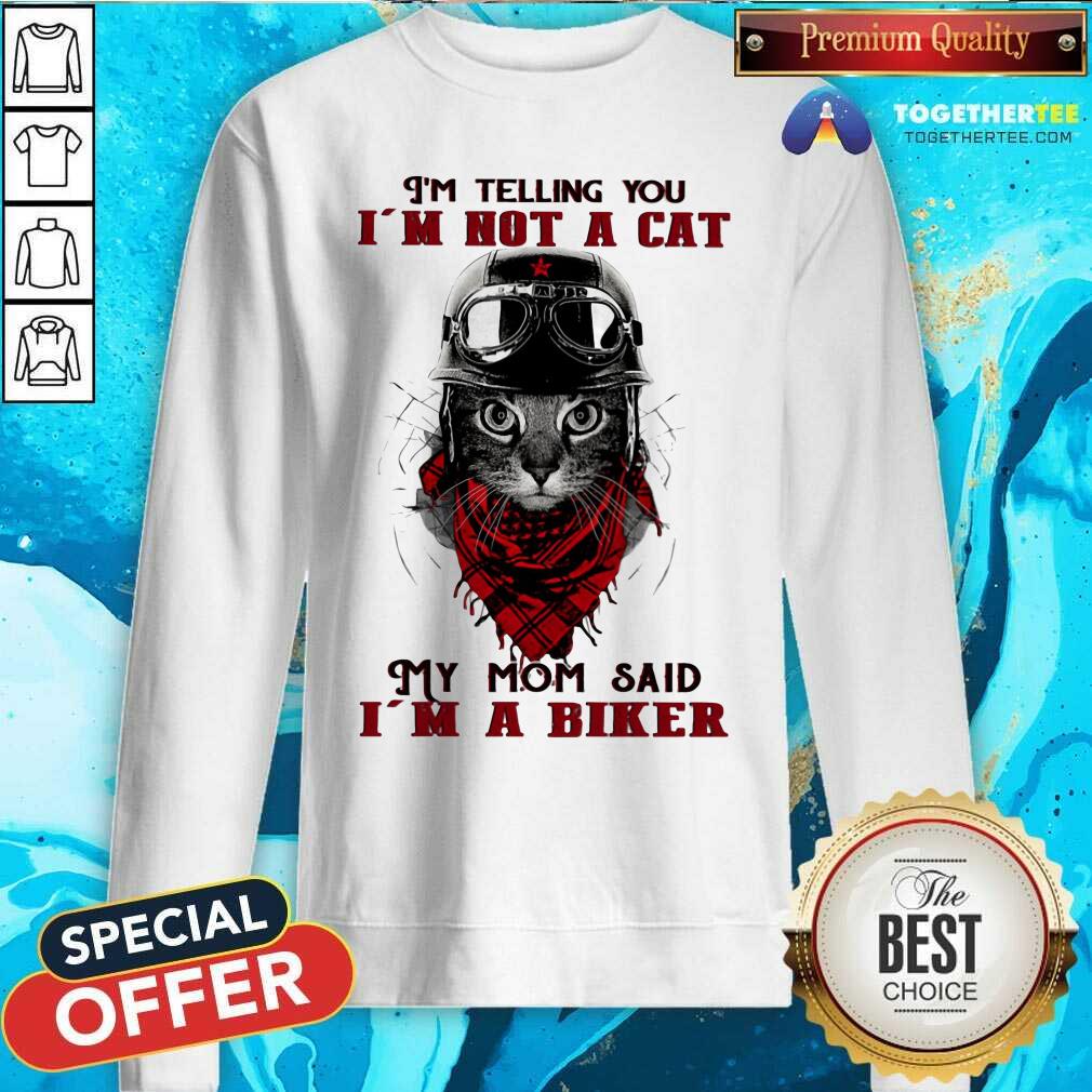 I Am Not A Cat My Mom Said I Am A Biker Shirt - Image 2