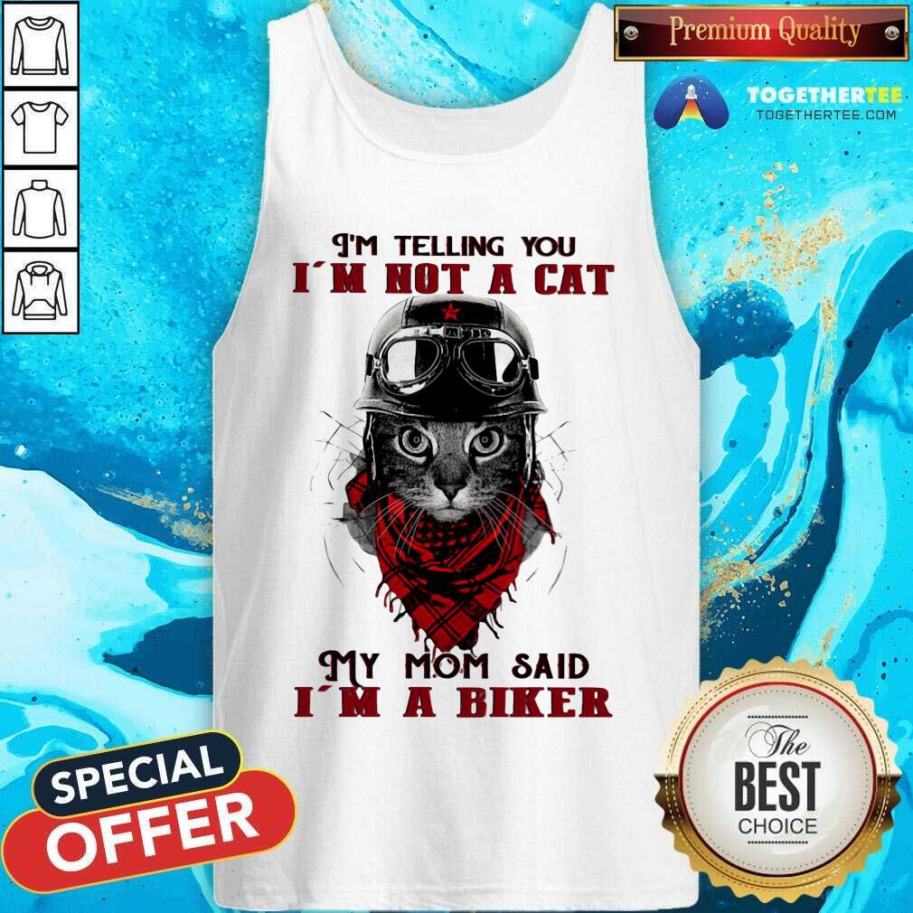 I Am Not A Cat My Mom Said I Am A Biker Shirt - Image 4
