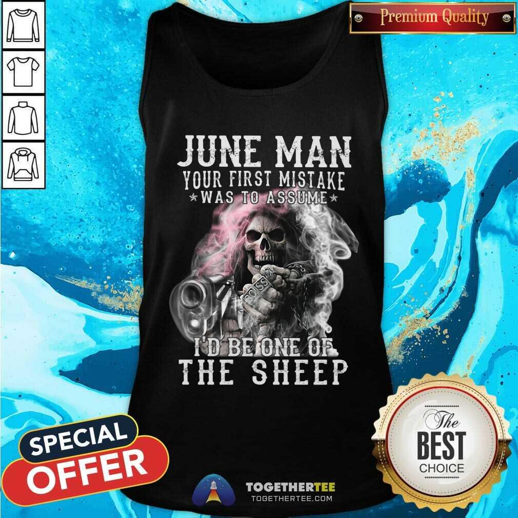 June Man First Mistake I Would One Of The Sheep Shirt - Image 4