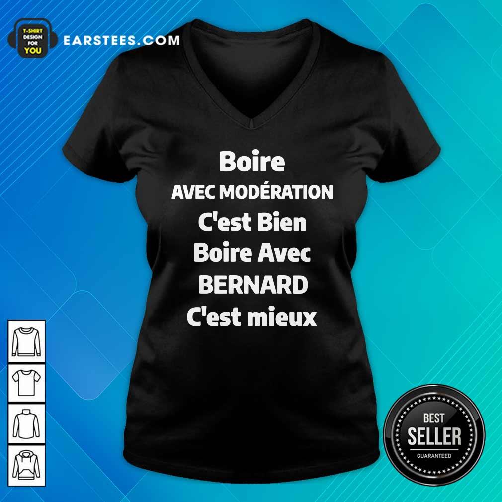 Boire Avec Moderation C'est Bien Bernard C'est Mieux Shirt - Image 5