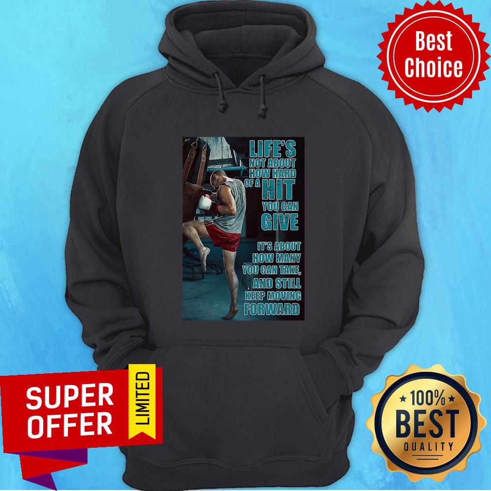 Boxing Keep Moving Life's Not About How Hard Of A Hit You Can Give Shirt - Image 2
