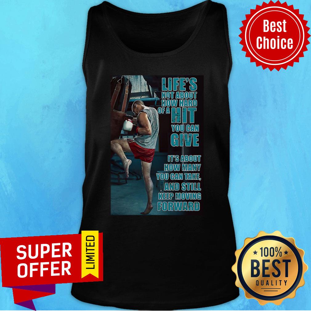 Boxing Keep Moving Life's Not About How Hard Of A Hit You Can Give Shirt - Image 4