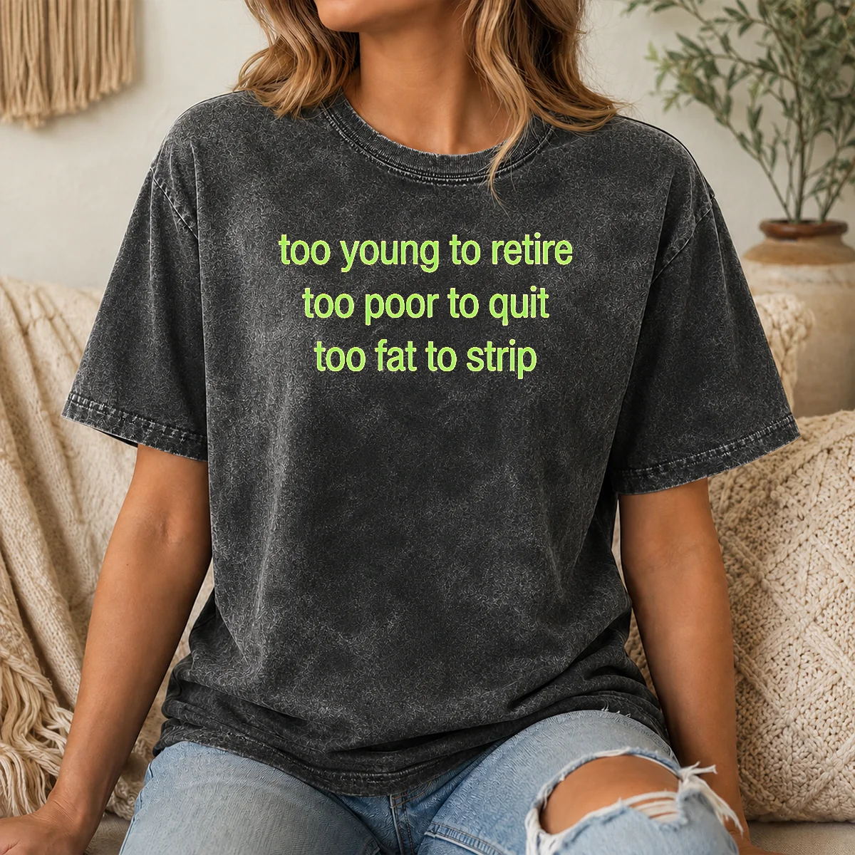 Happy Awesome Too Young To Retire Too Poor To Quit Too Fat To Strip Shirt - Image 7
