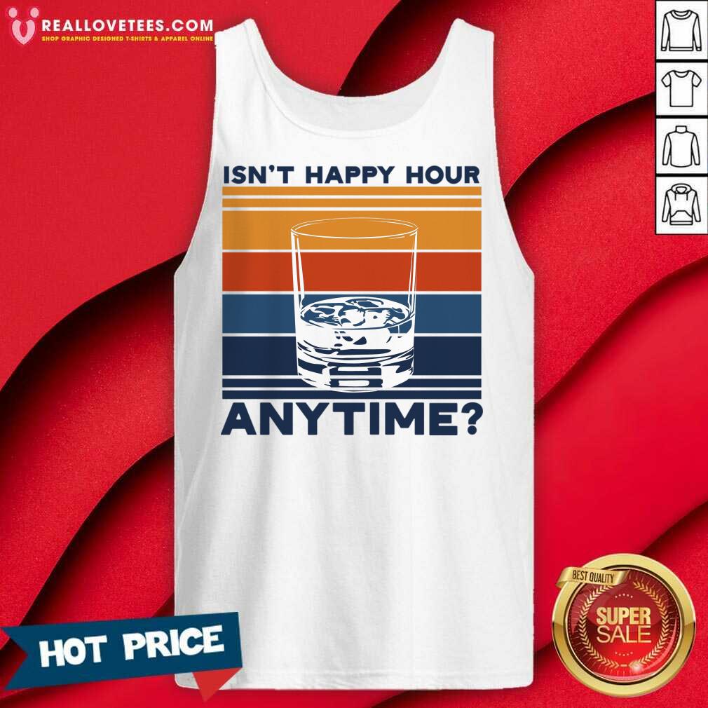 Isn't Happy Hour Anytime Vintage Shirt - Image 3