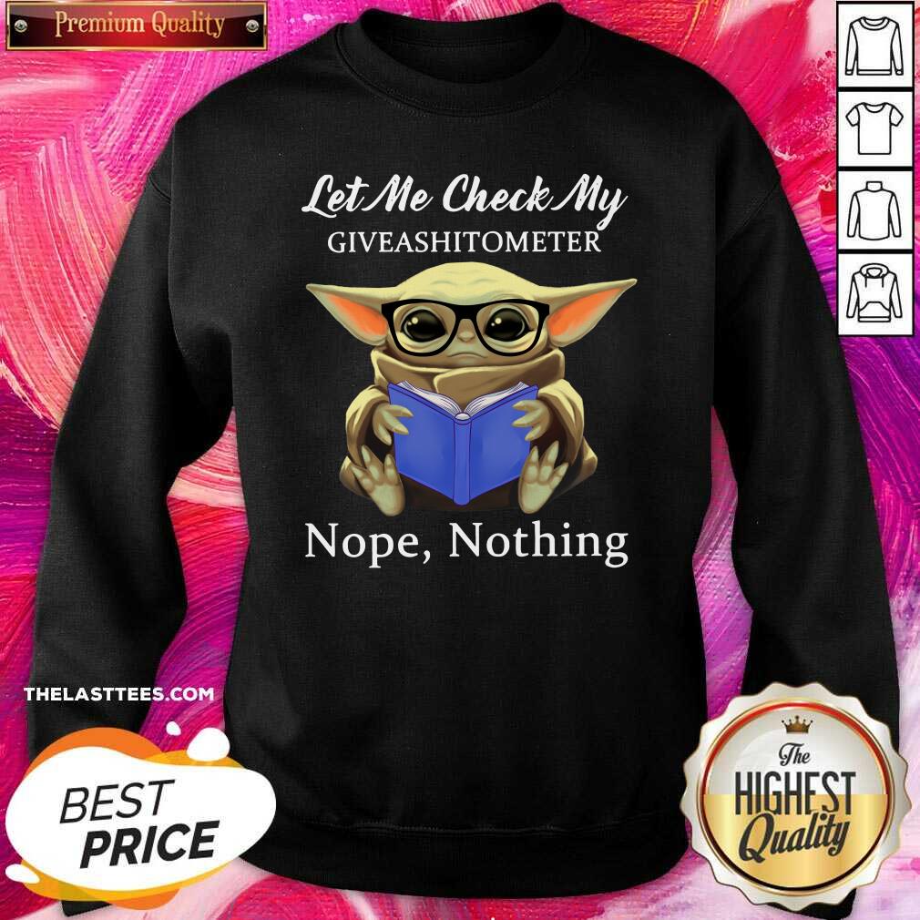 Perfect Baby Yoda Let Me Check My Giveashittometer Nope Nothing Shirt - Image 5