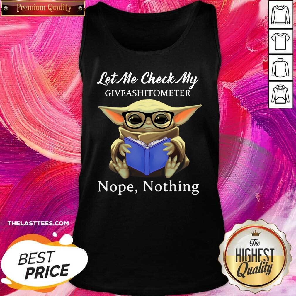 Perfect Baby Yoda Let Me Check My Giveashittometer Nope Nothing Shirt - Image 4