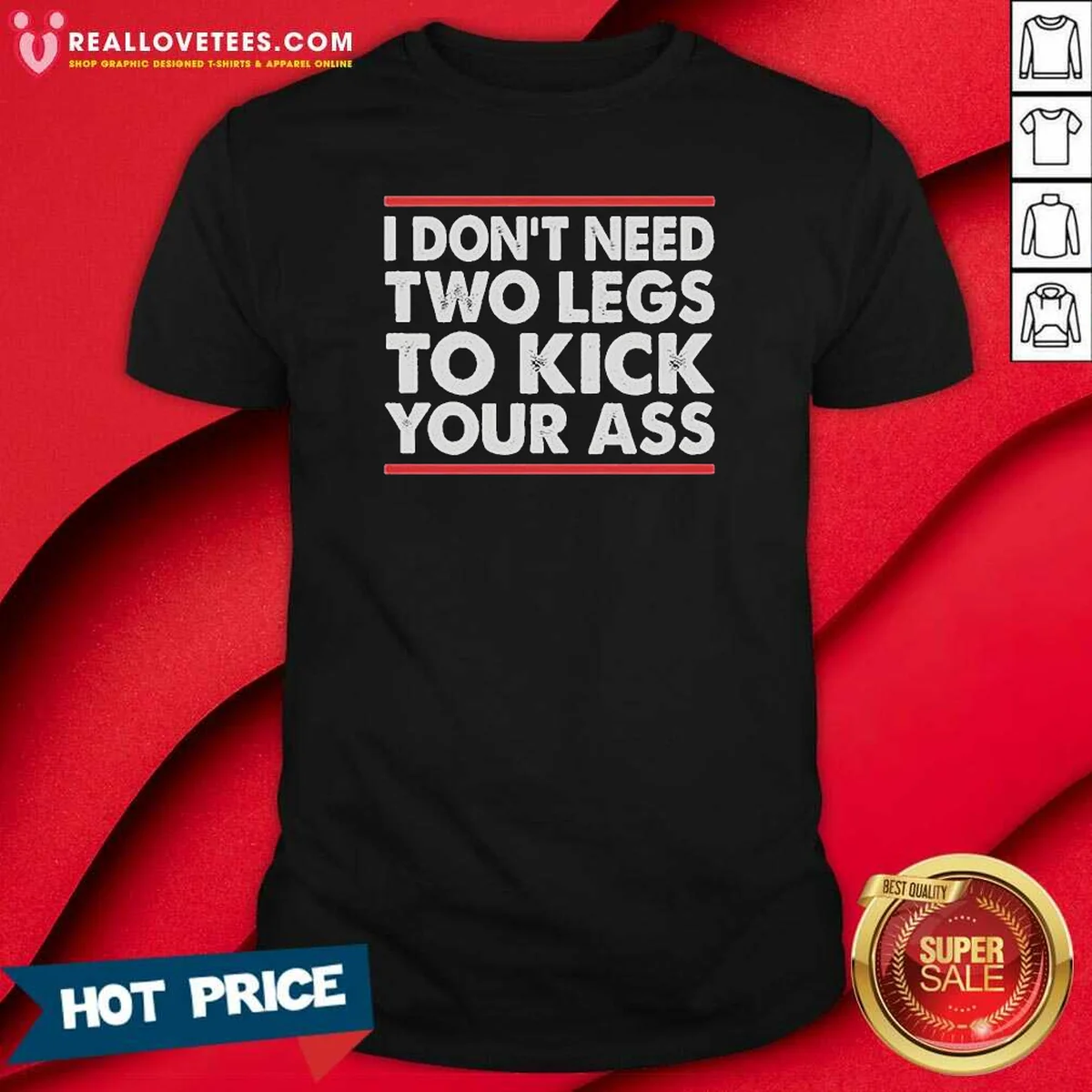 Premium I Dont Need Two Legs To Kick Your Ass Shirt