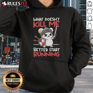 Alternative view of Cute Knight Mouse What Doesn't Kill Me Better Start Running T-Shirt