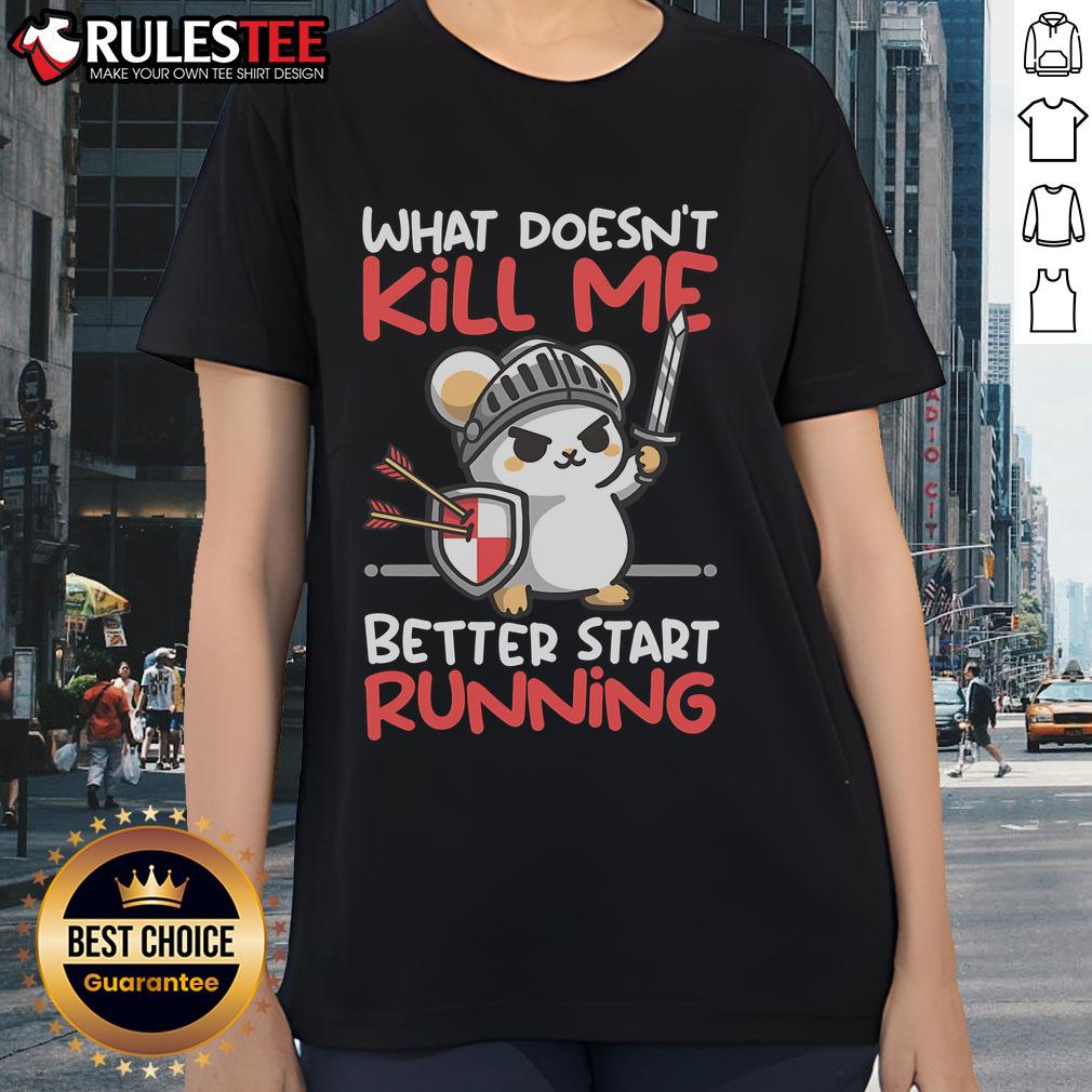 Cute Knight Mouse What Doesn't Kill Me Better Start Running T-Shirt - Image 3