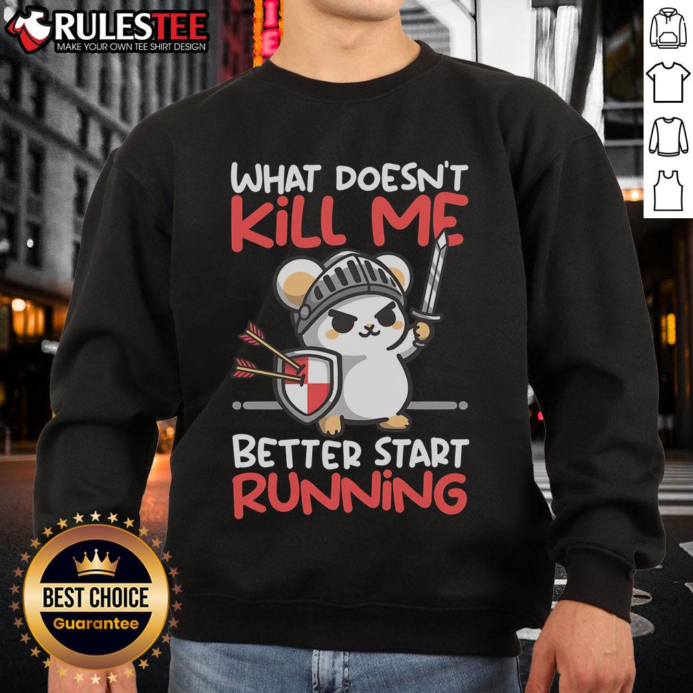 Cute Knight Mouse What Doesn't Kill Me Better Start Running T-Shirt - Image 5