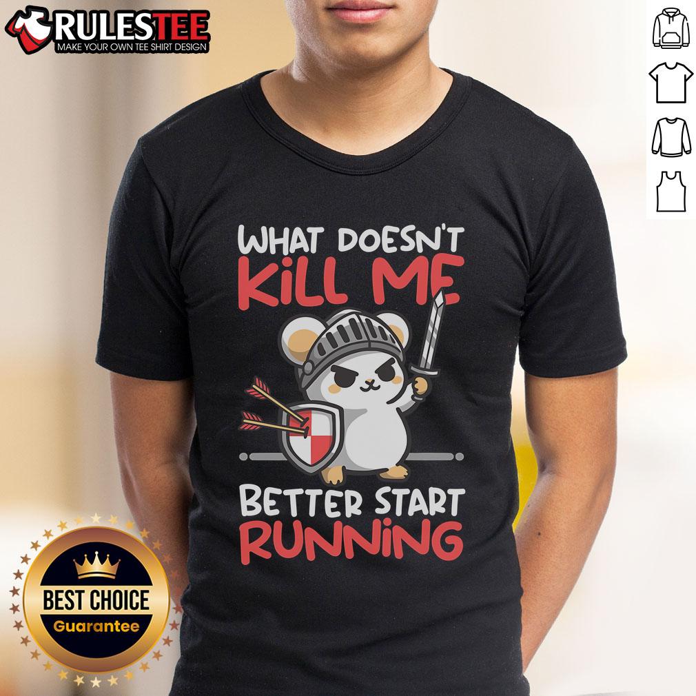 Cute Knight Mouse What Doesn't Kill Me Better Start Running T-Shirt