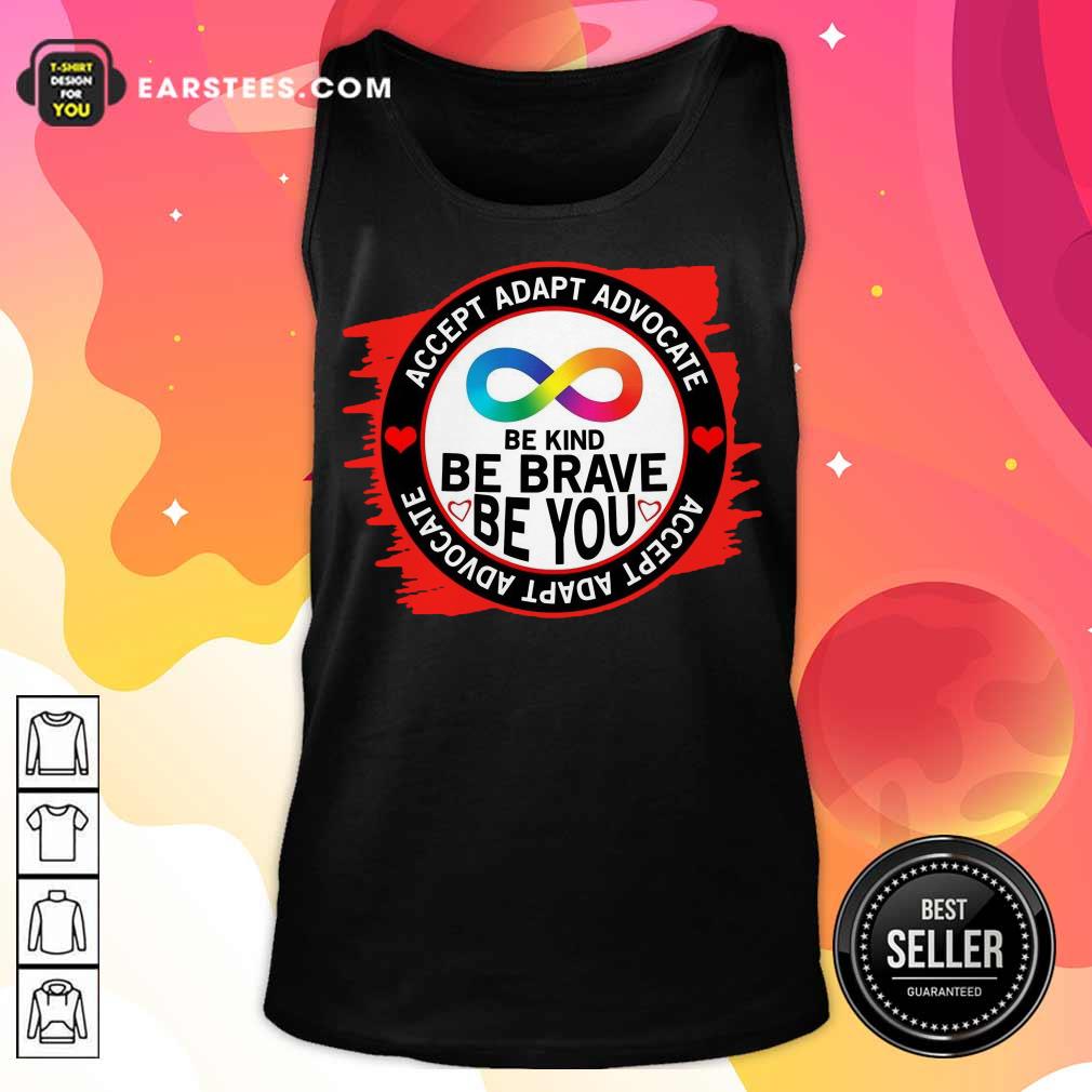Accept Adapt Advocate Be Kind Be Brave Be You Shirt - Image 2