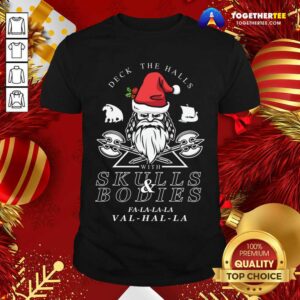 Hot Deck The Halls With Skulls And Bodies Falalala Valhalla Funny Vikings Christmas Gift Shirt