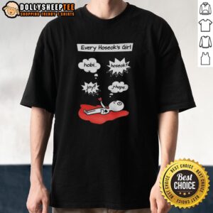 Hot Every Hoseok's Girl Hobi Hoseok Jay J-Hope T-Shirt