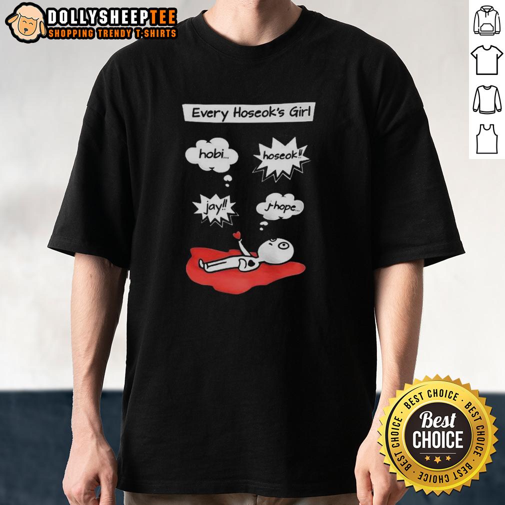 Hot Every Hoseok's Girl Hobi Hoseok Jay J-Hope T-Shirt