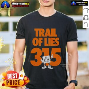 Top Trail Of Lies 315 Last Ride Records T-Shirt