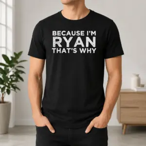 Hot Nice Because I'm Ryan That's Why Shirt