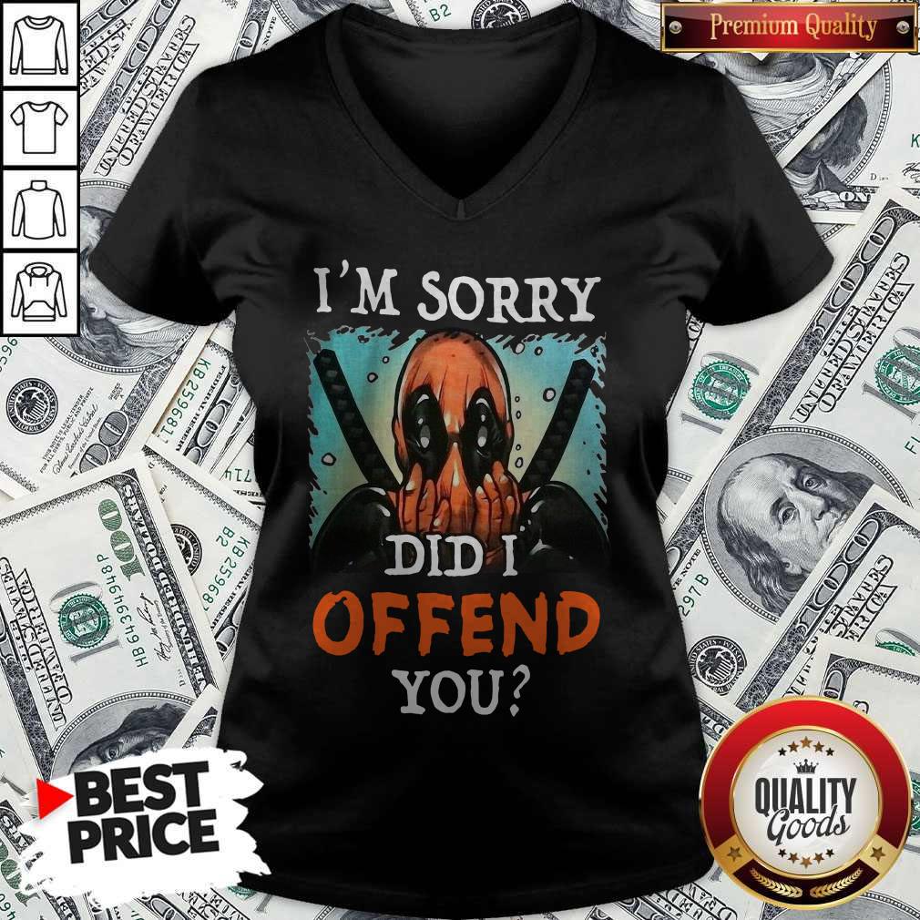 Deadpool I’m Sorry Did I Offend You Shirt - Image 4