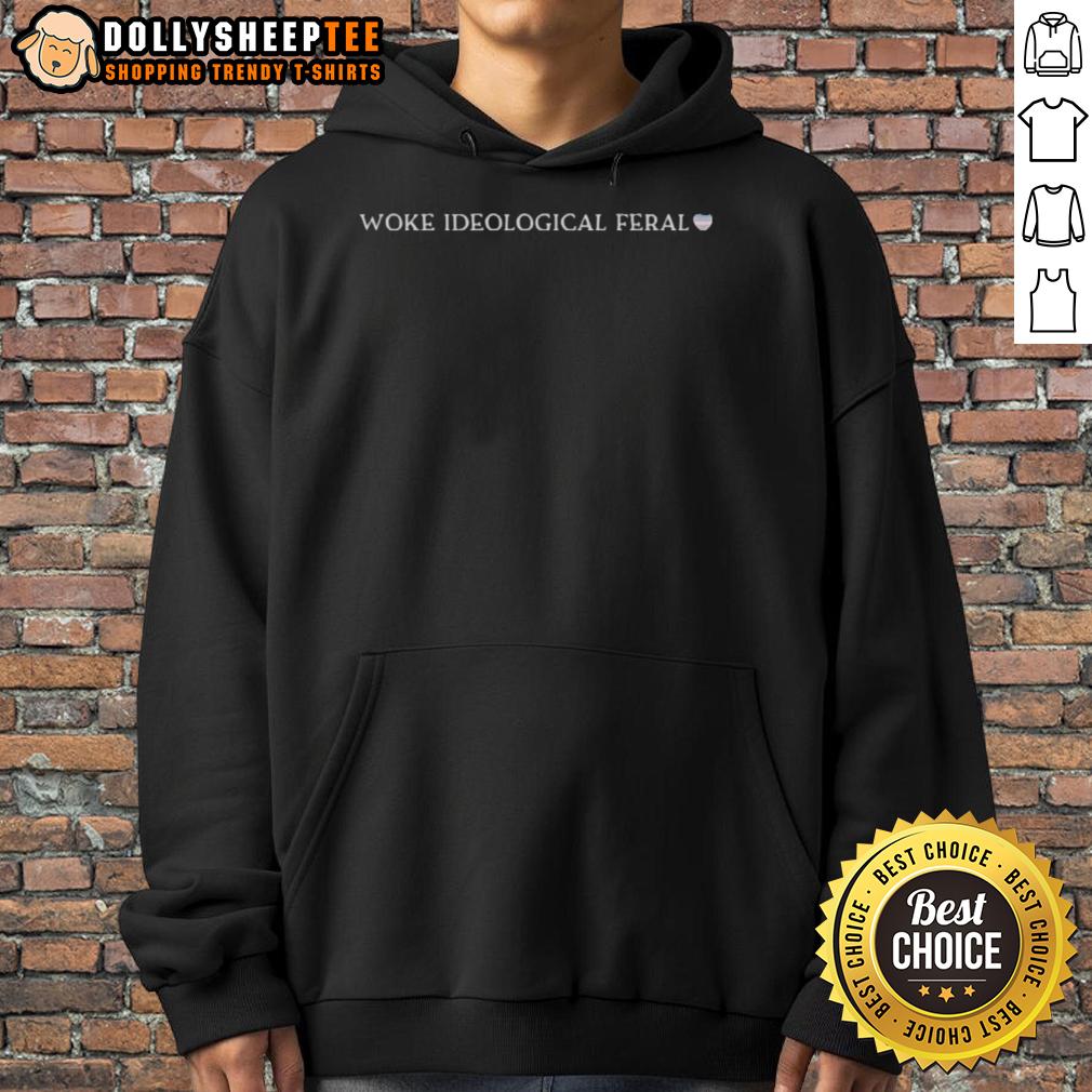 Premium Woke Ideological Feral T-Shirt - Image 2
