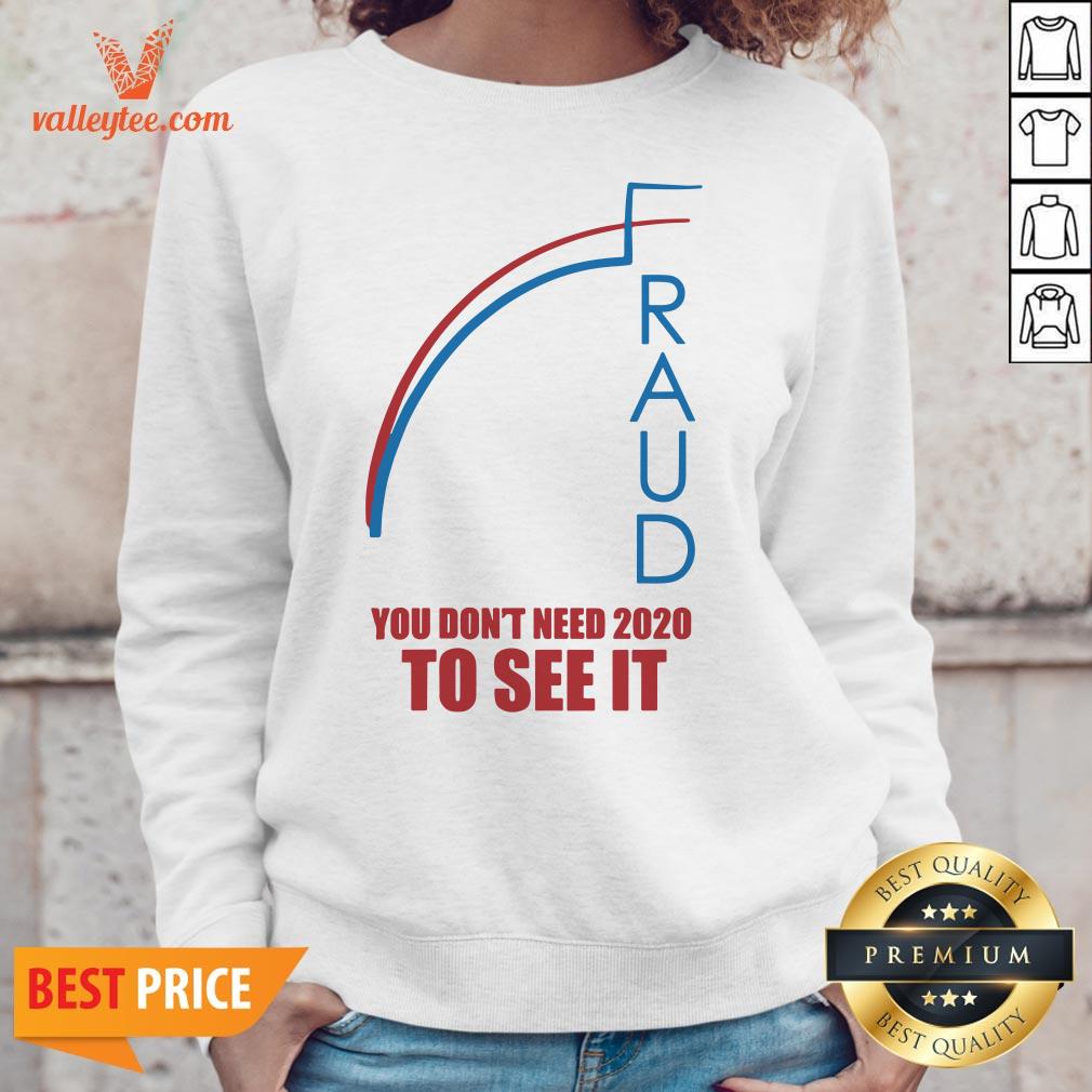 Lovely Election Fraud Trump Biden Don't Need 2020 To See It Shirt - Image 2