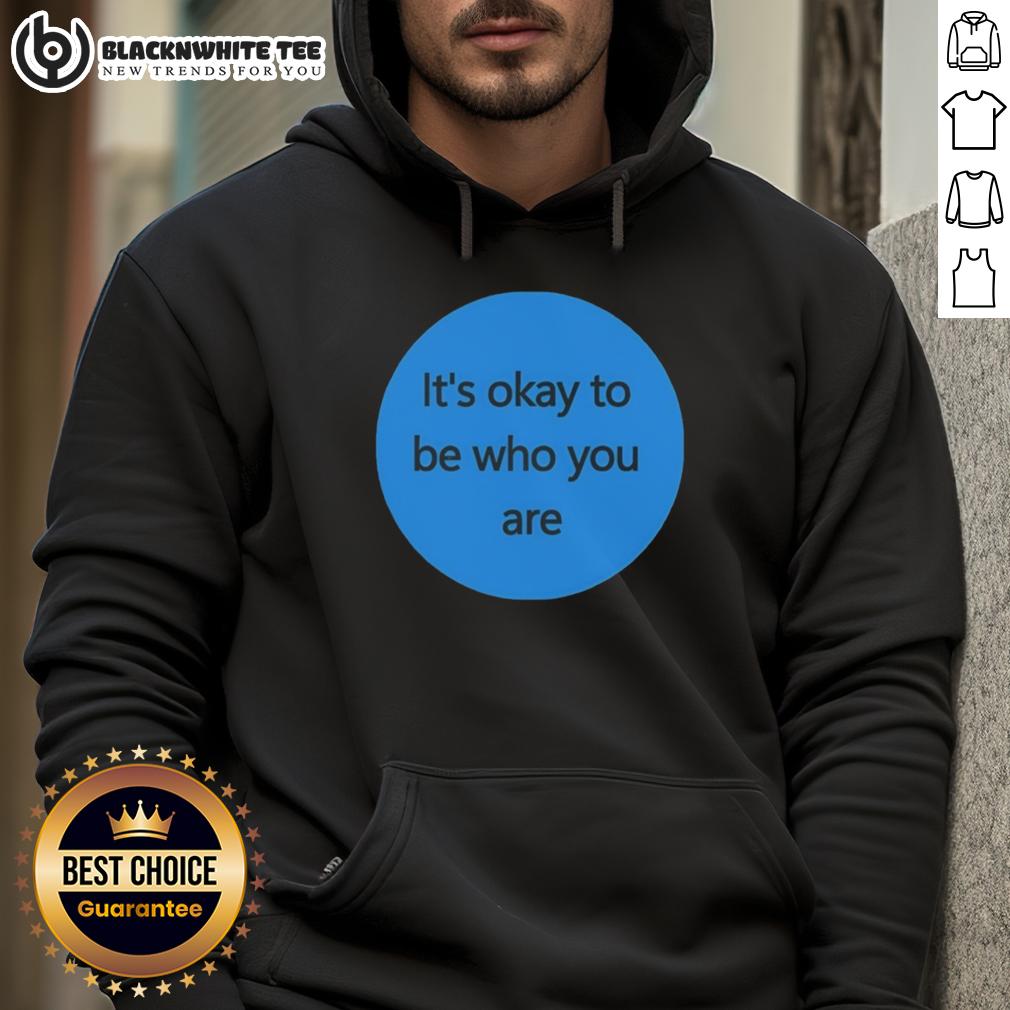 Awesome It's Okay To Be Who You Are T-Shirt - Image 2