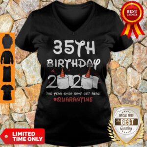 Alternative view of Top 35th Birthday 2020 The Year When Shit Got Real Quarantine Covid-19 Shirt