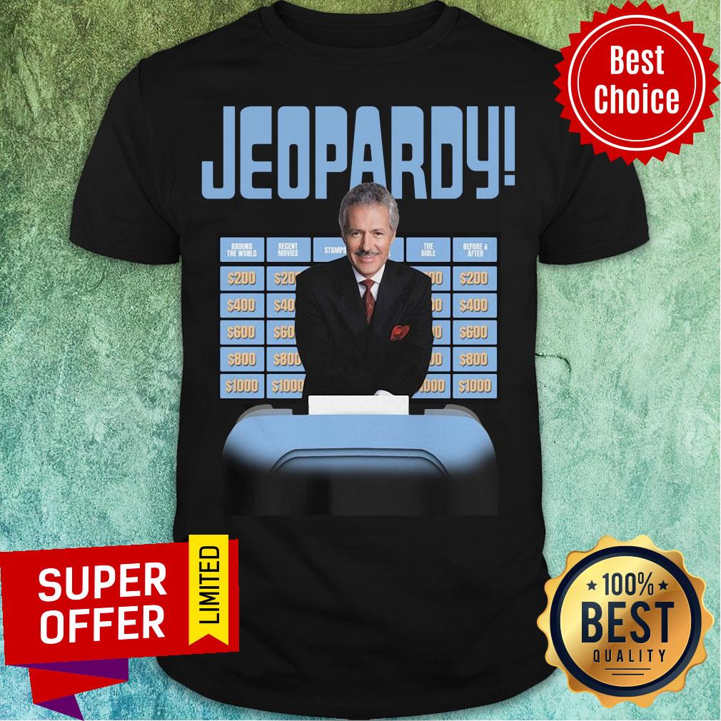 Awesome New Jeopardy Alex Trebek Jeopardy Shirt