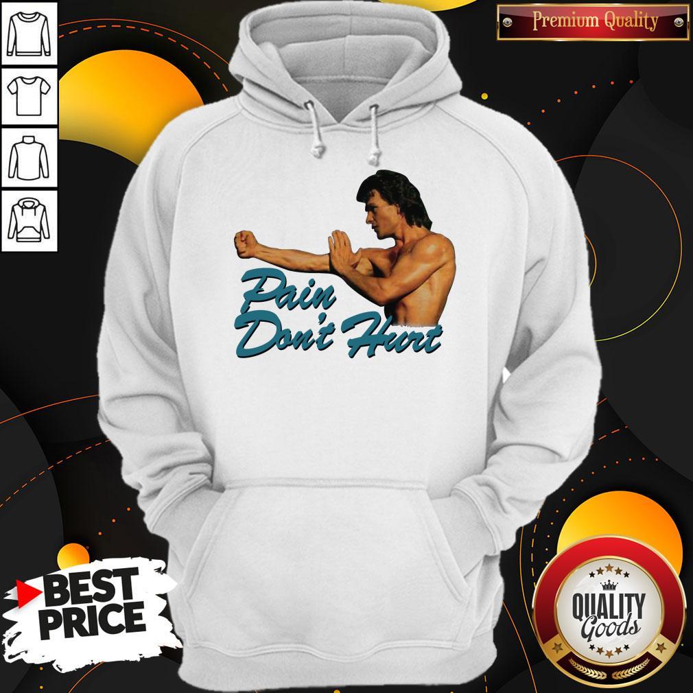 Good Pain Don’t Hurt Patrick Swayze Roadhouse Movie Shirt - Image 5