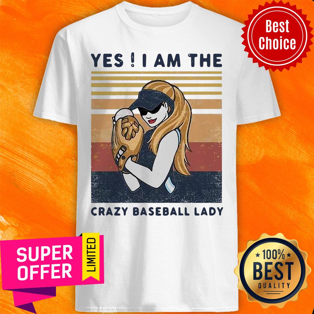 Official Yes I Am The Crazy Baseball Lady Vintage Shirt