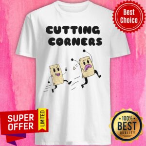 Premium Cutting Corners Shirt
