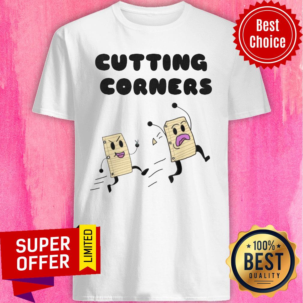 Premium Cutting Corners Shirt